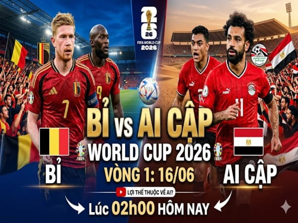 Nhận định chuyên gia Bỉ vs Ai Cập 02h00 hôm nay