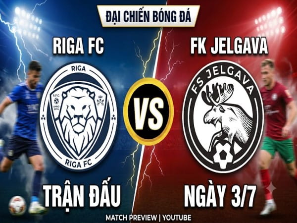 Nhận định chuyên gia Riga FC vs Jelgava 23h00 hôm nay