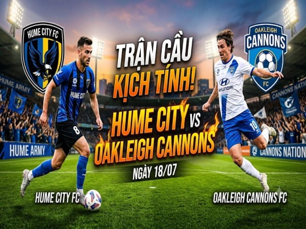 Nhận định chuyên gia Hume City vs Oakleigh Cannons 11h00 hôm nay Nhận định chuyên gia Hume City vs Oakleigh Cannons 11h00 hôm nay