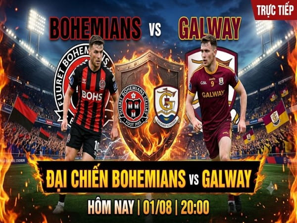 Bohemians vs Galway nhận định, dự đoán trước trận đêm nay
