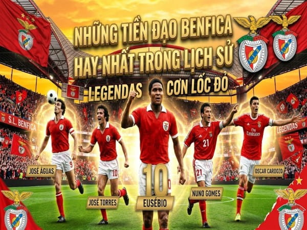 Tiền đạo Benfica hay nhất từ trước đến nay làm nên lịch sử